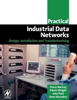 Mackay, Steve; Wright, Edwin; Reynders, Deon; Park, John - Practical Industrial Data Networks - 9780750658072 - V9780750658072