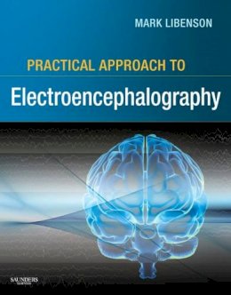 Mark H. Libenson - Practical Approach to Electroencephalography - 9780750674782 - V9780750674782