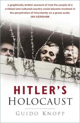 Guido Knopp - Hitler´s Holocaust - 9780750937825 - V9780750937825