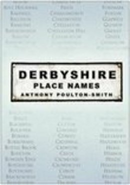 Anthony Poulton-Smith - Derbyshire Place Names - 9780750939256 - V9780750939256