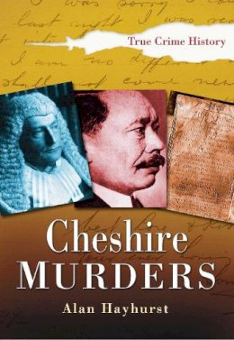 Alan Hayhurst - Cheshire Murders - 9780750940764 - V9780750940764