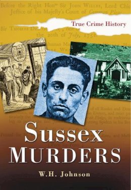 W H Johnson - Sussex Murders - 9780750941273 - V9780750941273