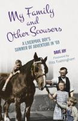 Dave Joy - My Family and Other Scousers: A Liverpool Boy´s Summer of Adventure in ´69 - 9780750956406 - V9780750956406