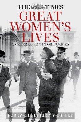 Sue Corbett (Ed.) - The Times Great Women´s Lives: A Celebration in Obituaries - 9780750960564 - V9780750960564