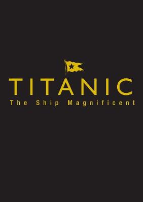 Bruce Beveridge - Titanic the Ship Magnificent - Slipcase: Volumes One and Two - 9780750968331 - V9780750968331