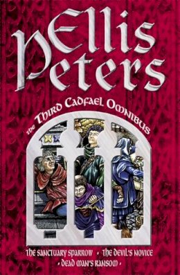 Ellis Peters - The Third Cadfael Omnibus: The Sanctuary Sparrow, The Devil´s Novice, Dead Man´s Ransom - 9780751501117 - V9780751501117