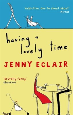 Jenny Eclair - Having A Lovely Time: An addictively funny novel from the Sunday Times bestselling author - 9780751536058 - V9780751536058