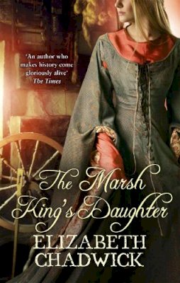 Elizabeth Chadwick - The Marsh King´s Daughter - 9780751539400 - V9780751539400