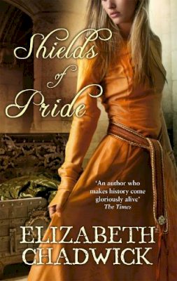 Elizabeth Chadwick - Shields of Pride - 9780751540277 - V9780751540277