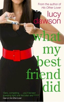 Lucy Dawson - What My Best Friend Did - 9780751540512 - KTG0003754