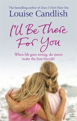 Louise Candlish - I´ll Be There For You - 9780751541236 - KAK0009647