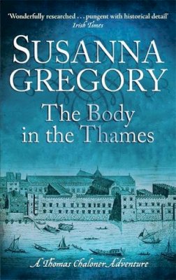 Susanna Gregory - The Body In The Thames: 6 - 9780751541830 - V9780751541830