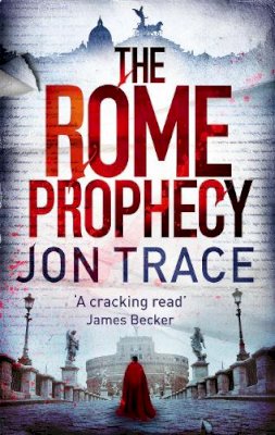 Jon Trace - The Rome Prophecy - 9780751543018 - KST0025912