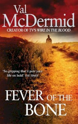 Val McDermid - Fever Of The Bone - 9780751543216 - KTG0002540