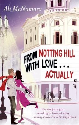 Ali McNamara - From Notting Hill With Love . . . Actually - 9780751544954 - V9780751544954