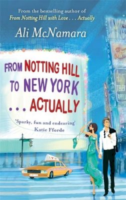 Ali McNamara - From Notting Hill to New York . . . Actually - 9780751547450 - KSS0014647