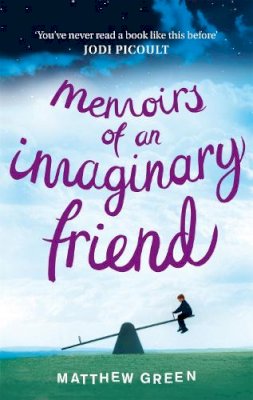 Matthew Green - Memoirs of an Imaginary Friend - 9780751547870 - V9780751547870