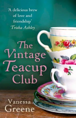 Vanessa Greene - The Vintage Teacup Club - 9780751548501 - V9780751548501