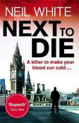 Neil White - Next to Die - 9780751549461 - V9780751549461