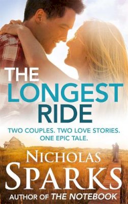 Nicholas Sparks - THE LONGEST RIDE - 9780751549966 - V9780751549966