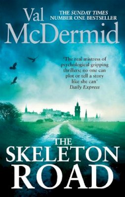 Val McDermid - The Skeleton Road: A chilling, nail-biting psychological thriller that will have you hooked - 9780751551280 - V9780751551280