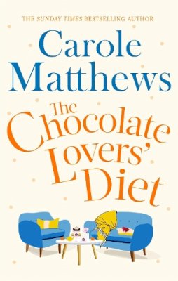 Carole Matthews - The Chocolate Lovers´ Diet: the feel-good, romantic, fan-favourite series from the Sunday Times bestseller - 9780751551334 - V9780751551334