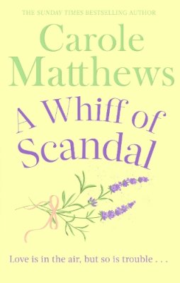 Carole Matthews - A Whiff of Scandal: The hilarious book from the Sunday Times bestseller - 9780751551341 - V9780751551341