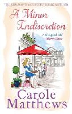 Carole Matthews - A Minor Indiscretion - 9780751551372 - V9780751551372