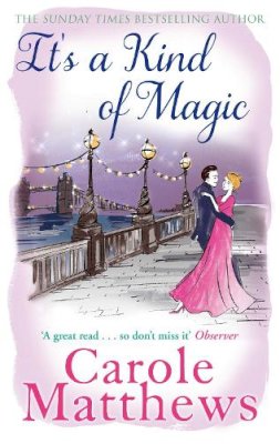 Carole Matthews - It´s a Kind of Magic: The perfect rom-com from the Sunday Times bestseller - 9780751551419 - V9780751551419