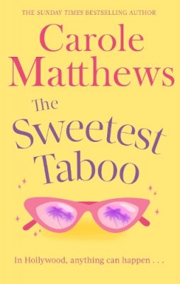 Carole Matthews - The Sweetest Taboo: The perfect Hollywood rom-com from the Sunday Times bestseller - 9780751551457 - V9780751551457