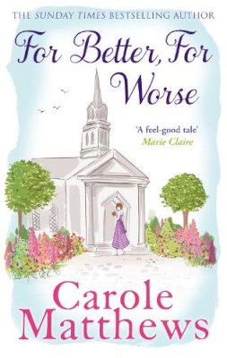 Carole Matthews - For Better, For Worse: The hilarious rom-com from the Sunday Times bestseller - 9780751551464 - V9780751551464