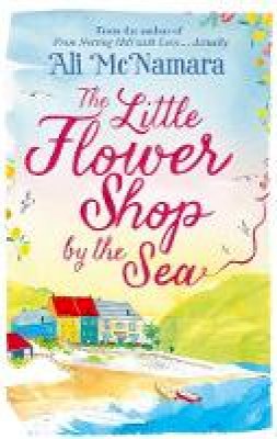 Ali McNamara - The Little Flower Shop by the Sea - 9780751558616 - V9780751558616