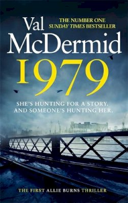 Val McDermid - 1979: The unmissable first thriller in an electrifying, brand-new series from the Queen of Crime - 9780751583090 - 9780751583090