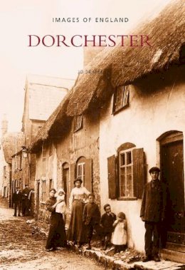 Jo Draper - Dorchester: Images of England - 9780752410234 - V9780752410234