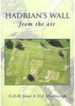 G D B Jones - Hadrian´s Wall From the Air - 9780752419466 - V9780752419466