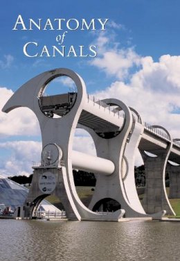 Anthony Burton - The Anatomy of Canals Volume 3: Decline and Renewal - 9780752428109 - V9780752428109