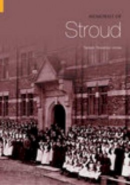 Tamsin Treverton Jones - Memories of Stroud - 9780752434377 - V9780752434377