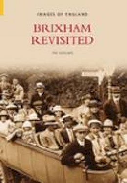 Ted Gosling - Brixham Revisited - 9780752436203 - V9780752436203