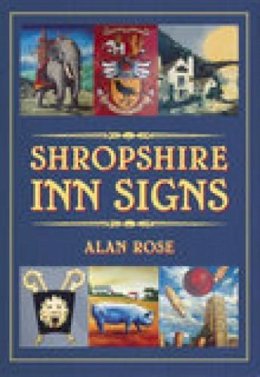 Alan Rose - Shropshire Inn Signs - 9780752438436 - V9780752438436