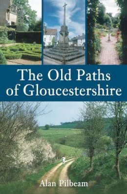 Alan Pilbeam - The Old Paths of Gloucestershire - 9780752445403 - V9780752445403