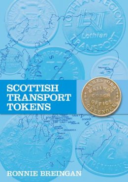 Ronnie Breingan - Scottish Transport Tokens - 9780752447643 - V9780752447643