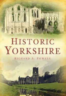 Powell  Richard - Historic Yorkshire - 9780752449265 - V9780752449265