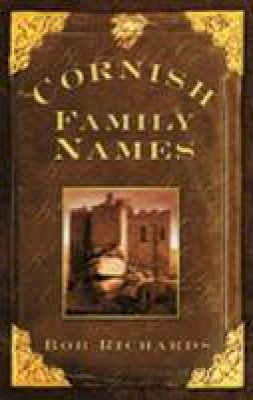 Bob Richards - Cornish Family Names - 9780752449760 - V9780752449760