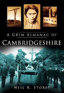 Neil R Storey - A Grim Almanac of Cambridgeshire - 9780752450100 - V9780752450100
