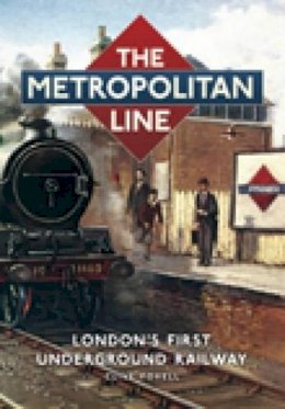 Clive Foxell - The Metropolitan Line: London´s First Underground Railway - 9780752453965 - V9780752453965