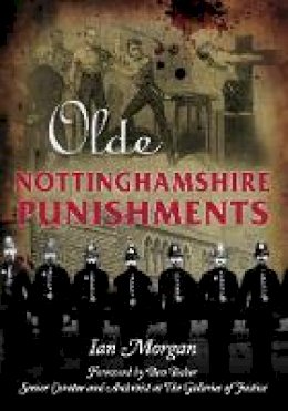 Ian Morgan - Olde Nottinghamshire Punishments - 9780752455310 - V9780752455310