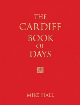 Mike Hall - The Cardiff Book of Days - 9780752460086 - V9780752460086