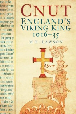 M K Lawson - Cnut: England´s Viking King 1016-35 - 9780752460697 - V9780752460697