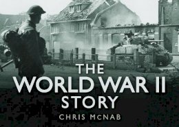 Chris McNab - The World War II Story - 9780752462059 - V9780752462059