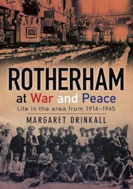 Margaret Drinkall - Rotherham at War and Peace - 9780752462950 - V9780752462950